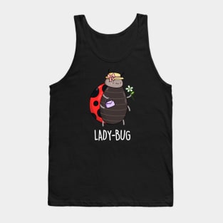 Ladybug Cute Bug Pun Tank Top